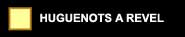 HUGUENOTS A REVEL