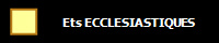 Ets ECCLESIASTIQUES