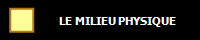 LE MILIEU PHYSIQUE