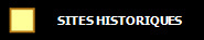 SITES HISTORIQUES